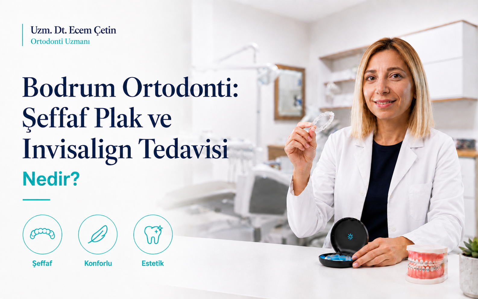 Bodrum Ortodonti: Şeffaf Plak ve invisalign Tedavisi Nedir?